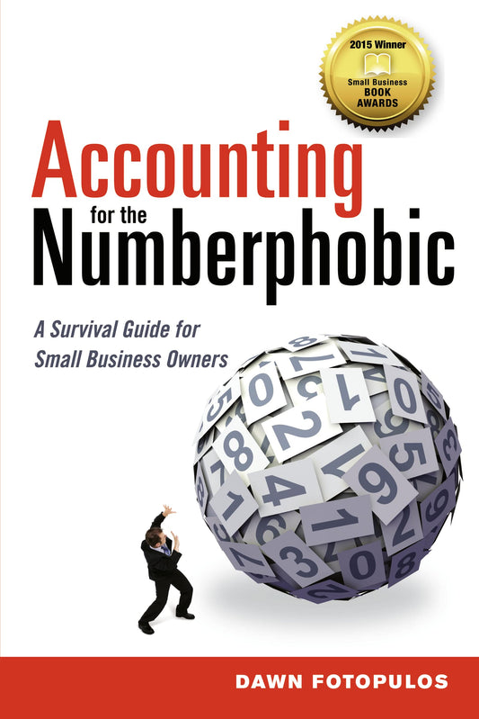 Accounting for the Numberphobic: A Survival Guide for Small Business Owners - 8285