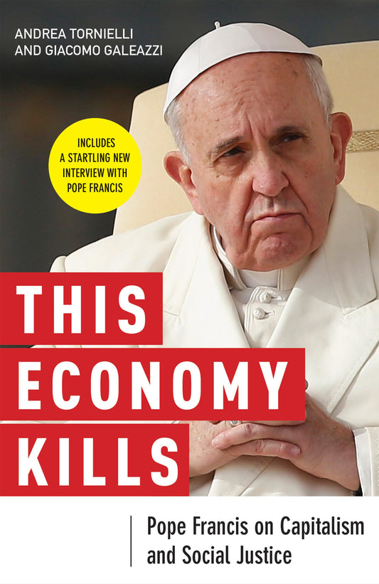 This Economy Kills: Pope Francis on Capitalism and Social Justice - 3134
