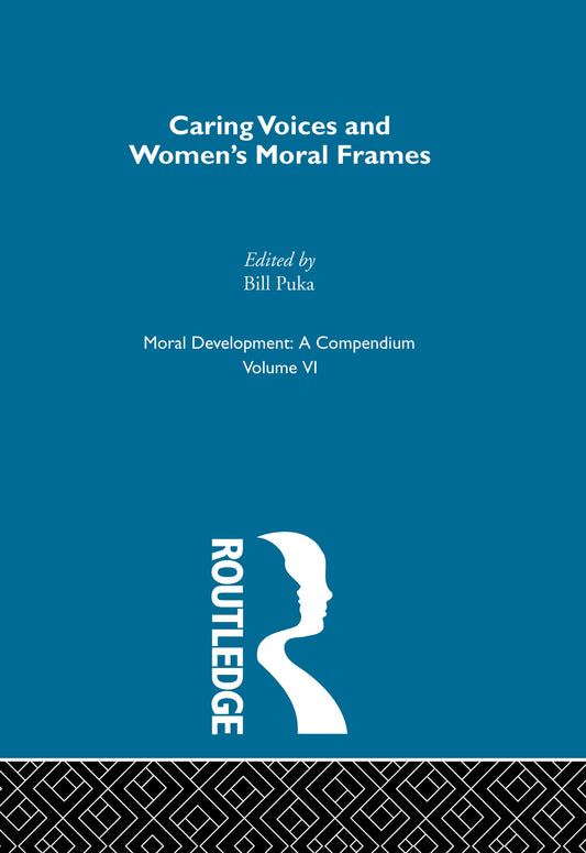 Caring Voices and Women's Moral Frames: Gilligan's View (Moral Development: A Compendium)