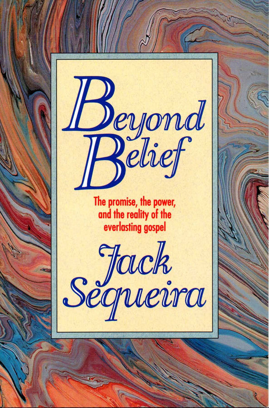 Beyond Belief: The Promise, the Power, and the Reality of the Everlasting Gospel - 5339