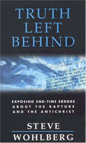 Truth Left Behind: Exposing End-Time Errors about the Rapture and the Antichrist - 5665