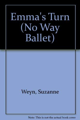 Emma's Turn (No Way Ballet Book 3)