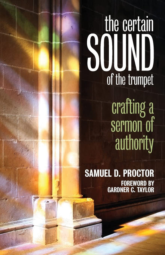 The Certain Sound of the Trumpet: Crafting a Sermon of Authority - 5289