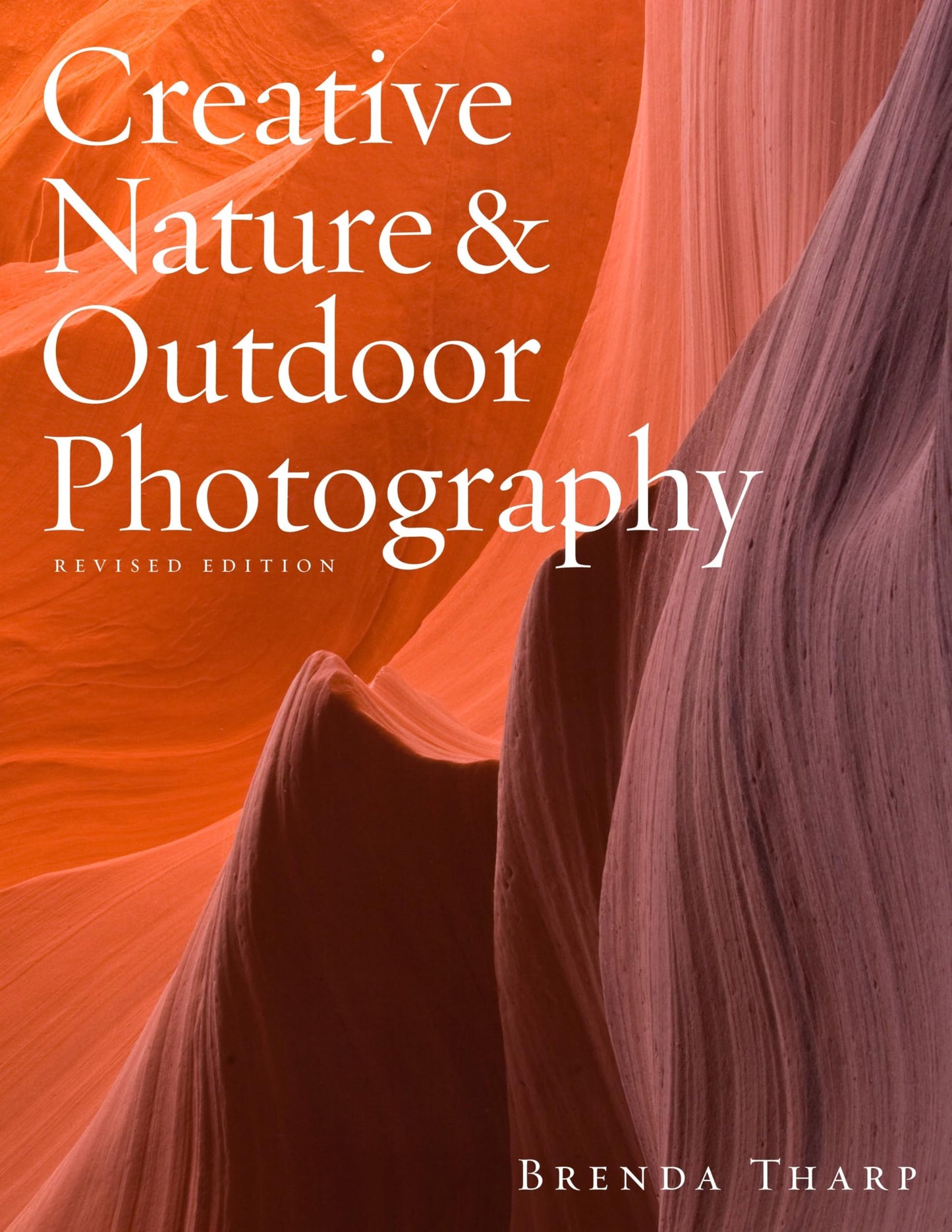 Creative Nature & Outdoor Photography, Revised Edition - 1813