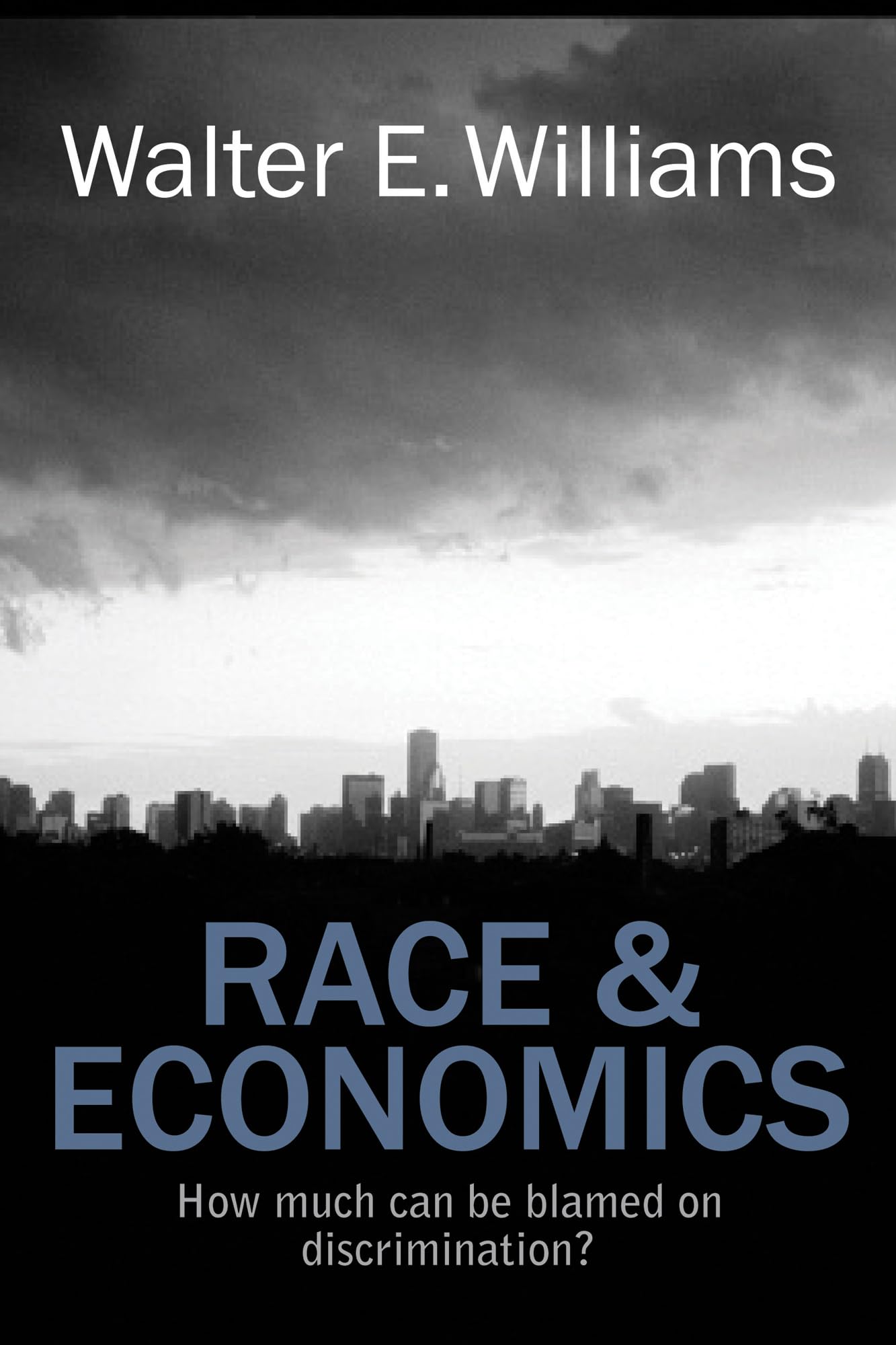 Race & Economics: How Much Can Be Blamed on Discrimination? (Hoover Institution Press Publication) - 2014