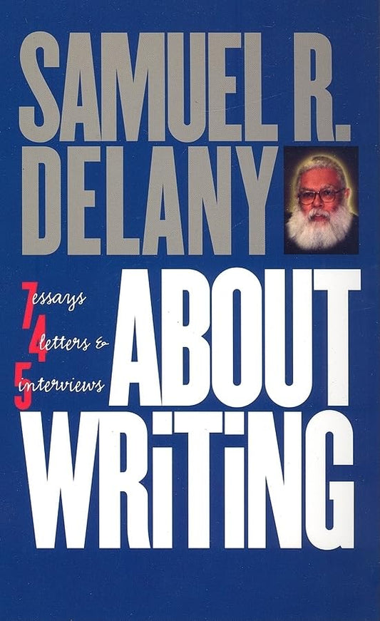 About Writing: Seven Essays, Four Letters, & Five Interviews