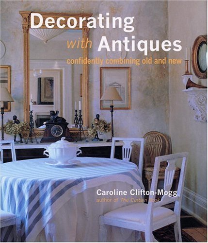 Decorating With Antiques: Confidently Combining Old and New - 1655