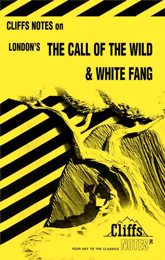 The Call of the Wild and White Fang (Cliffs Notes)