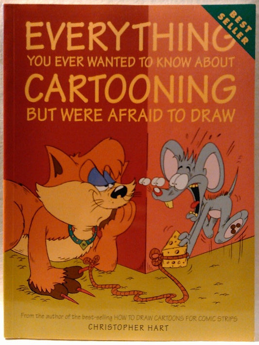 Everything You Ever Wanted to Know About Cartooning But Were Afraid to Draw (Christopher Hart's Cartooning) - 8797