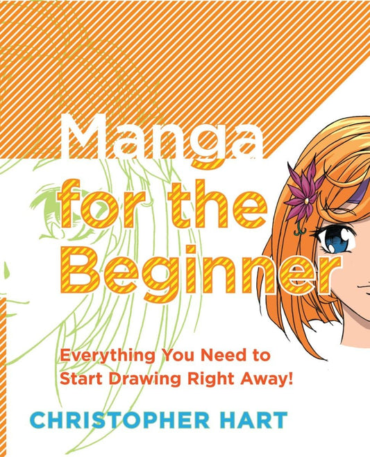 Manga for the Beginner: Everything you Need to Start Drawing Right Away! (Christopher Hart's Manga for the Beginner) - 5747