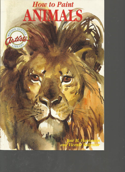 How to Paint Animals (Watson-Guptill Artist's Library) - 8032