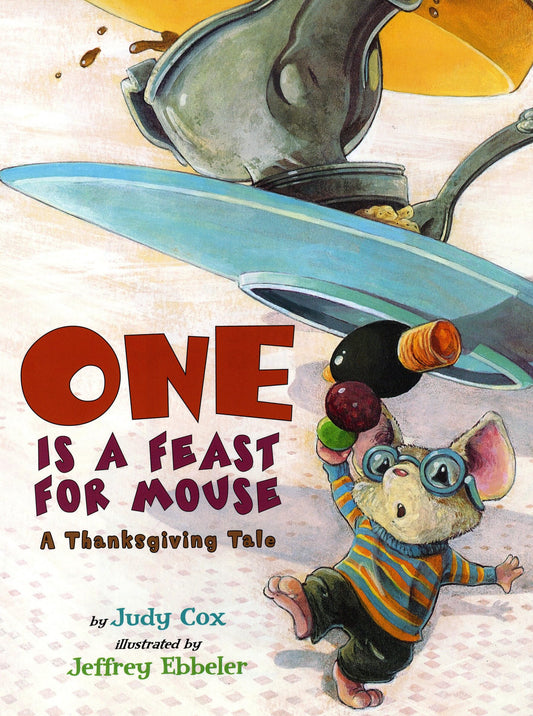 One Is a Feast for Mouse: A Thanksgiving Tale (Adventures of Mouse) - 7016