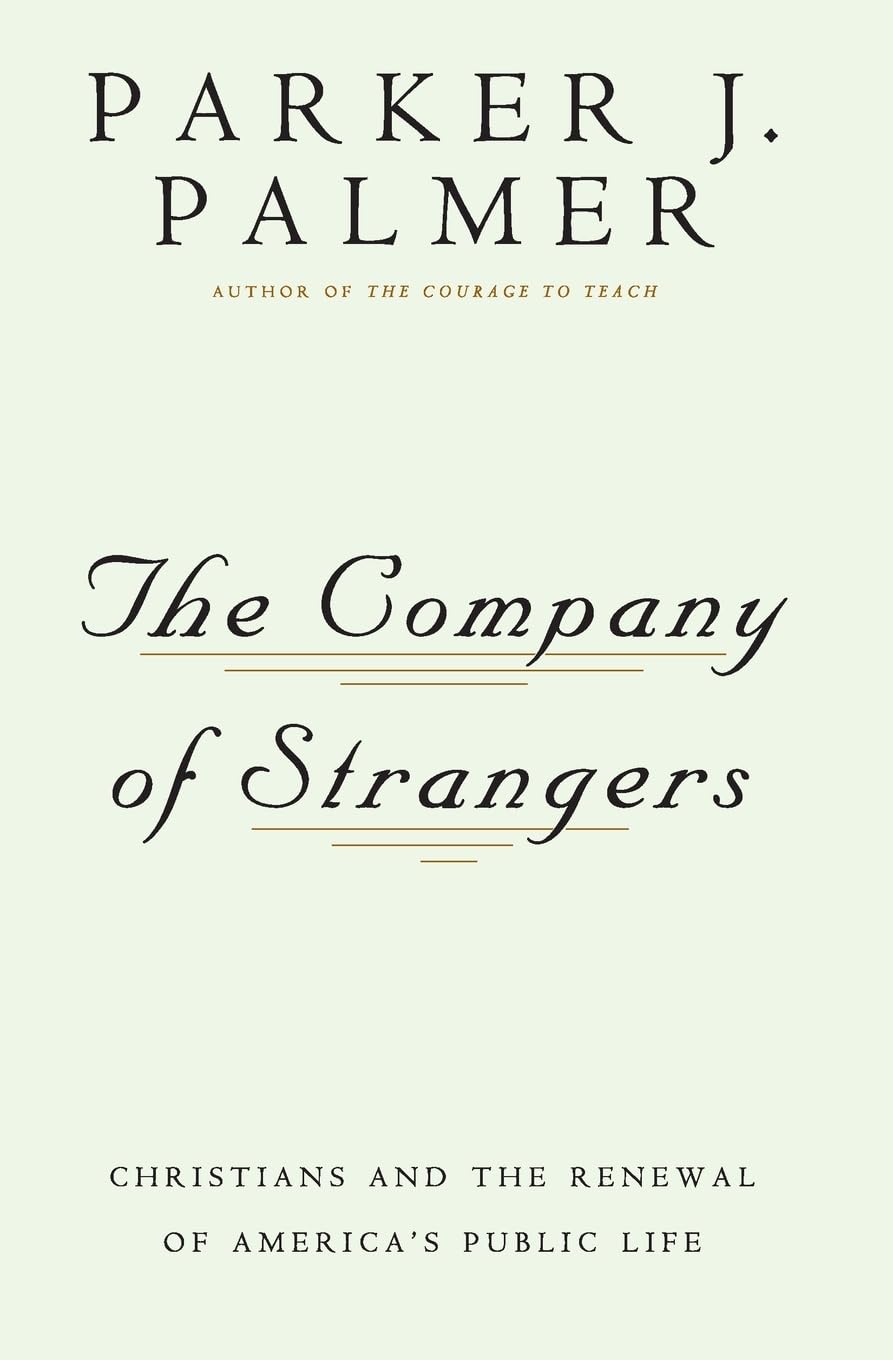 The Company of Strangers: Christians & the Renewal of America's Public Life