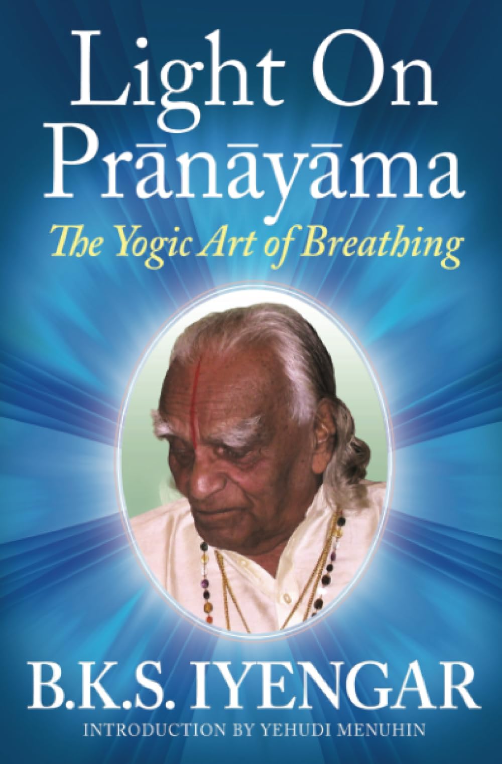 Light on Prãnãyãma: The Yogic Art of Breathing - 5925