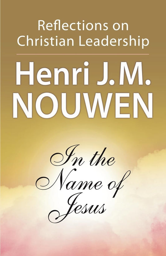 In the Name of Jesus: Reflections on Christian Leadership - 8729