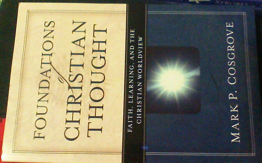 Foundations of Christian Thought: Faith, Learning, and the Christian Worldview - 6857