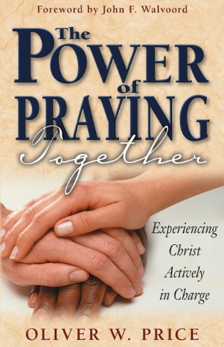 The Power of Praying Together: Experiencing Christ Actively in Charge - 9089