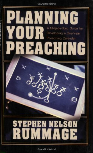 Planning Your Preaching: A Step-by-Step Guide for Developing a One-Year Preaching Calendar - 3061