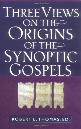 Three Views on the Origins of the Synoptic Gospels