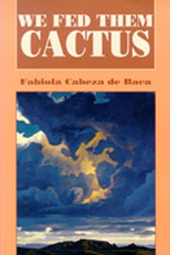 We Fed Them Cactus (Pasó Por Aquí Series on the Nuevomexicano Literary Heritage) - 242