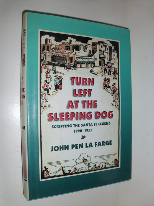 Turn Left at the Sleeping Dog: Scripting the Santa Fe Legend, 1920-1955 - 8418
