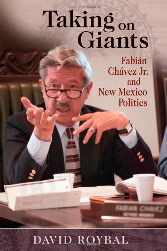 Taking On Giants: Fabian Chavez Jr. and New Mexico Politics - 4837
