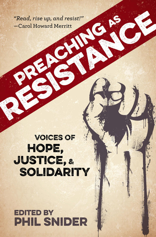 Preaching as Resistance: Voices of Hope, Justice, and Solidarity - 7699