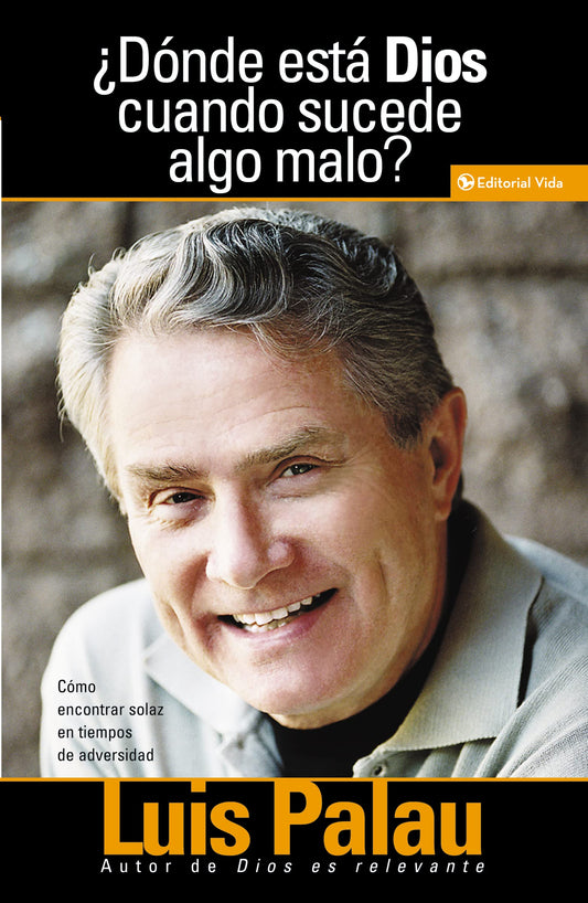 ?Donde Esta Dios Cuando Sucede Algo Malo? (Where's God When Things Go Bad?)