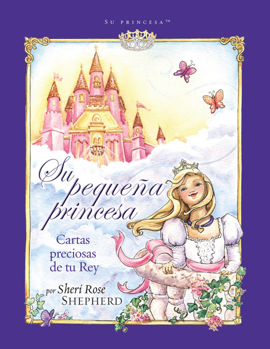 Su pequeña princesa: Cartas preciosas de tu rey (Su Princesa Serie) (Spanish Edition)