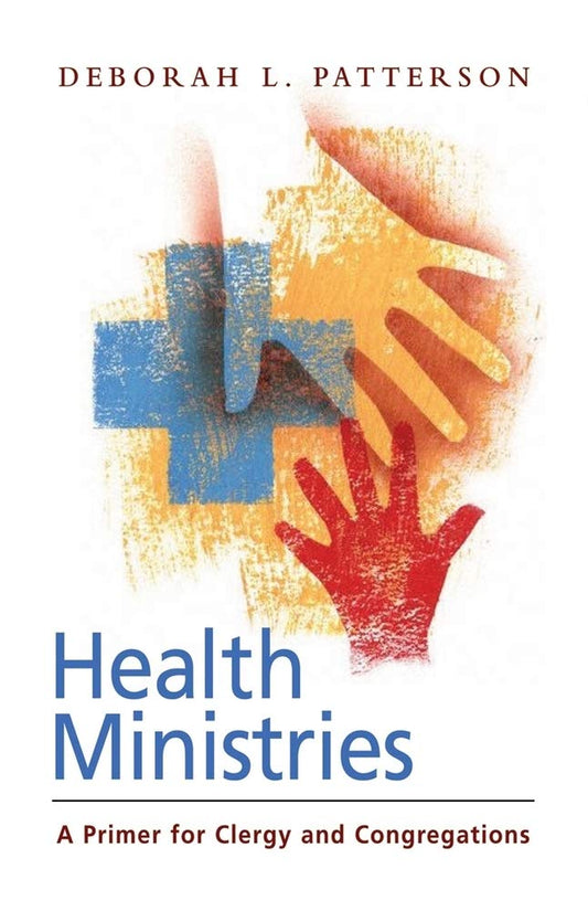 Health Ministries: A Primer for Clergy and Congregations - 5152