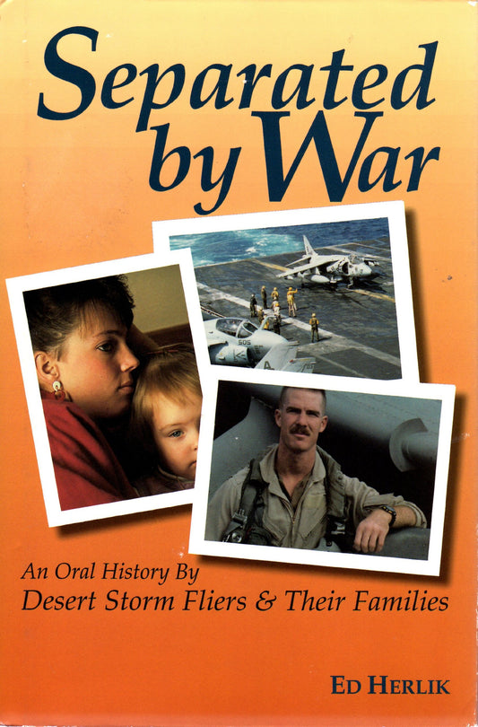 Separated by War: An Oral History by Desert Storm Fliers and Their Families - 1908
