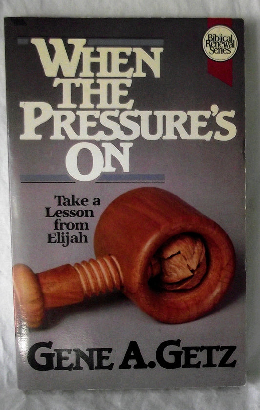 When the Pressure's on (Biblical Renewal Series)
