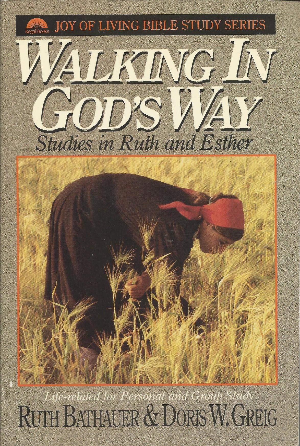 Walking in God's Way: Studies in Ruth and Esther (Joy of Living Bible Study Series)