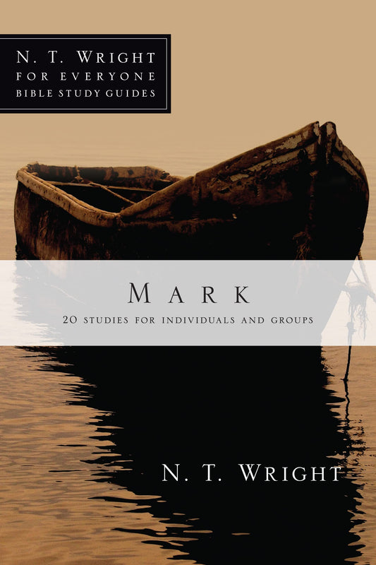 Mark (N. T. Wright for Everyone Bible Study Guides) - 8041
