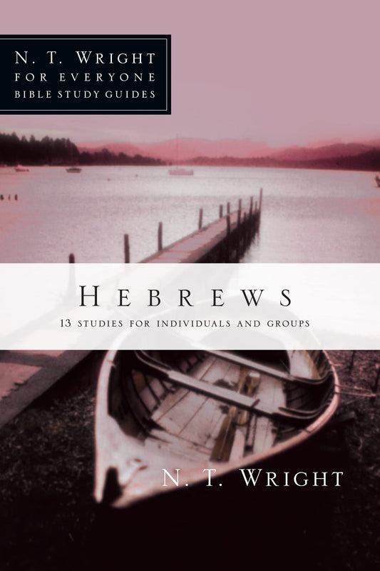 Hebrews (N. T. Wright for Everyone Bible Study Guides) - 1698