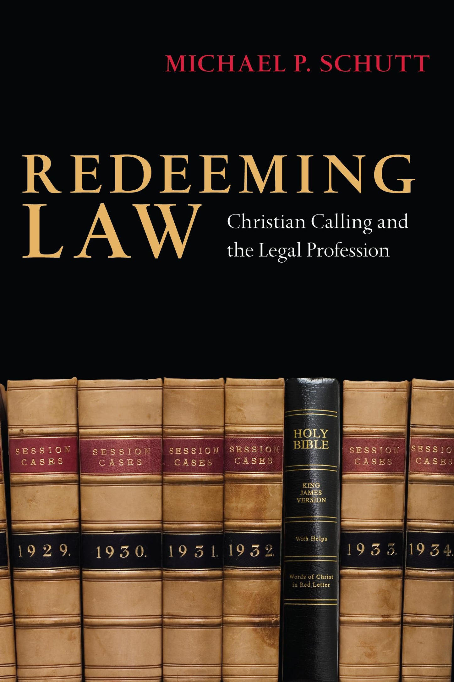 Redeeming Law: Christian Calling and the Legal Profession - 7882