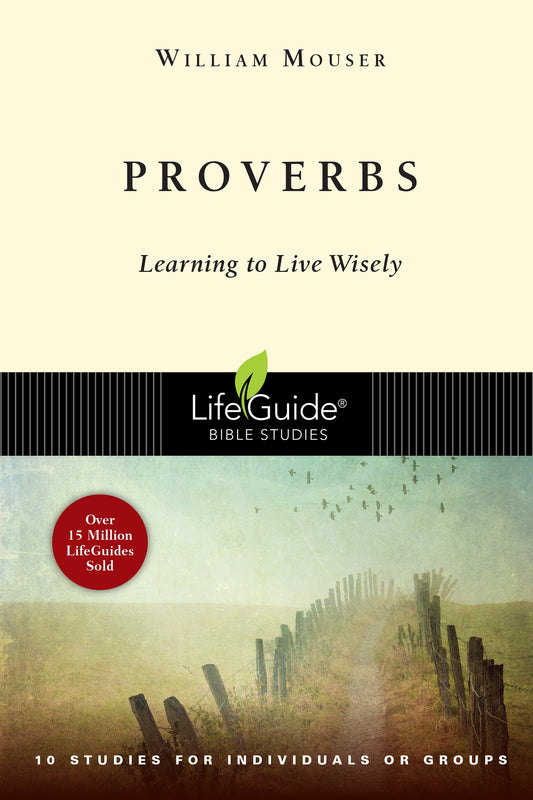 Proverbs: Learning to Live Wisely (LifeGuide Bible Studies) - 5743