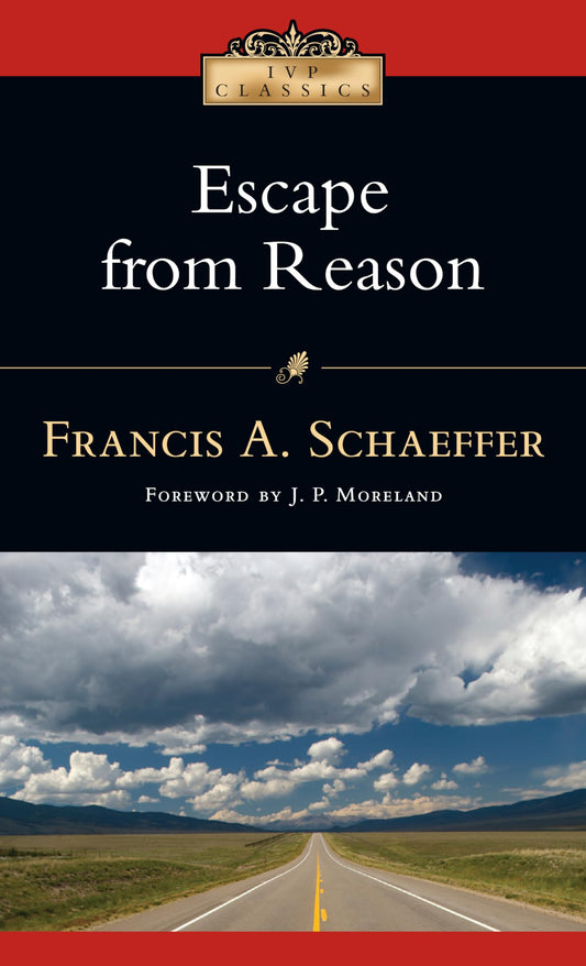Escape from Reason (IVP Classics) - 7862