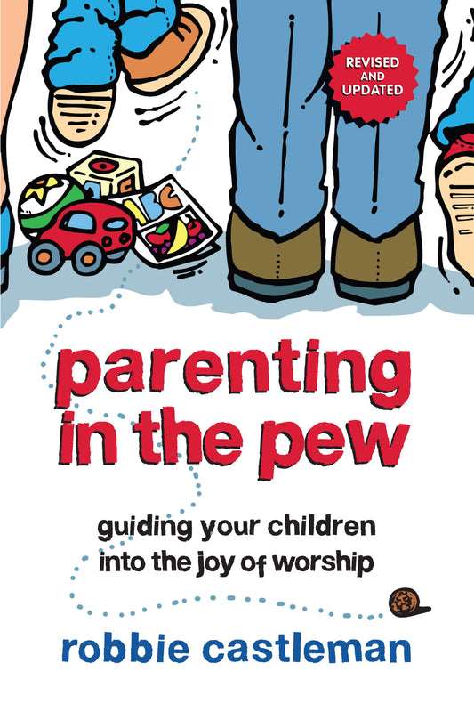 Parenting in the Pew: Guiding Your Children into the Joy of Worship - 4641