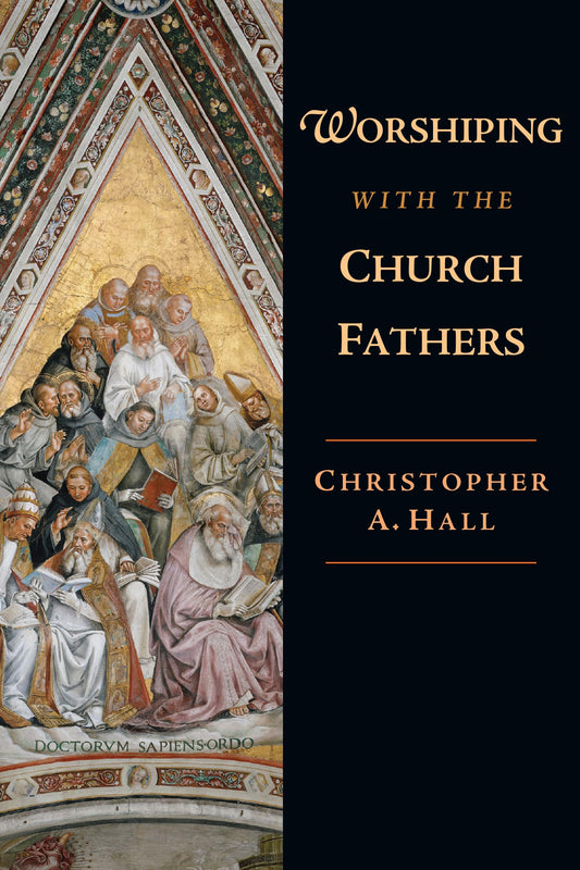 Worshiping with the Church Fathers - 4167