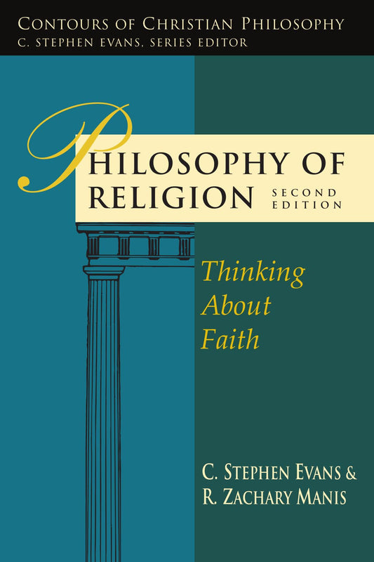 Philosophy of Religion: Thinking About Faith (Contours of Christian Philosophy) - 4567