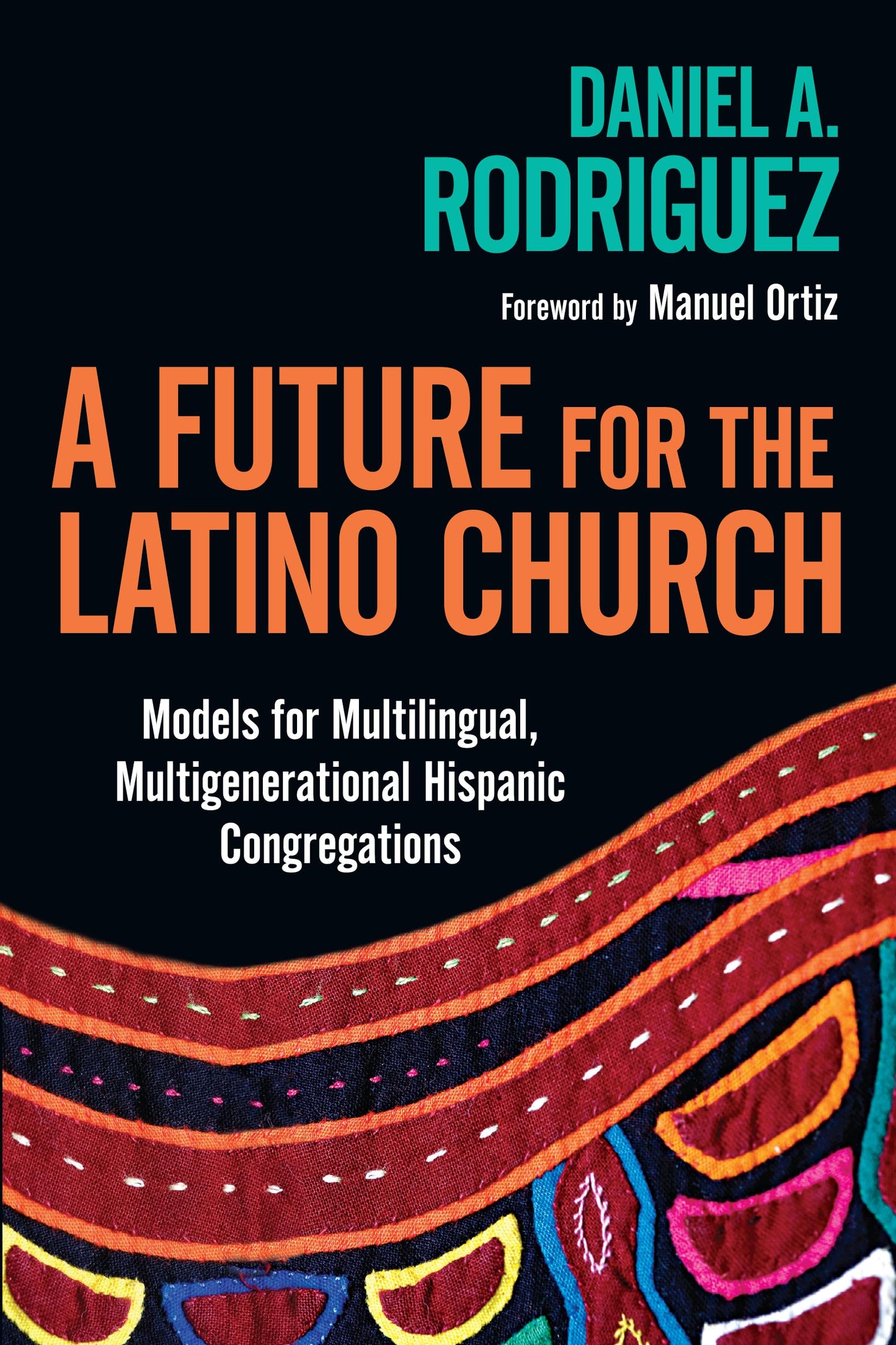 A Future for the Latino Church: Models for Multilingual, Multigenerational Hispanic Congregations - 2602