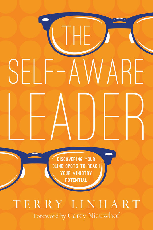 The Self-Aware Leader: Discovering Your Blind Spots to Reach Your Ministry Potential - 8140