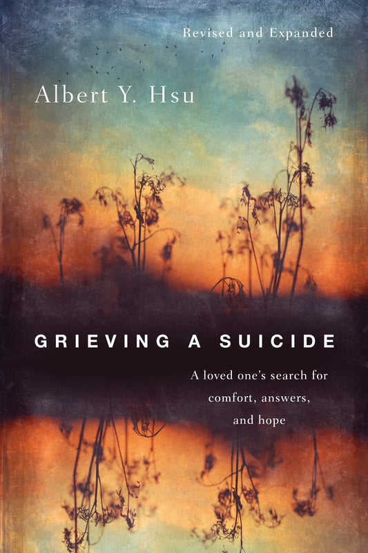 Grieving a Suicide: A Loved One's Search for Comfort, Answers, and Hope - 2302