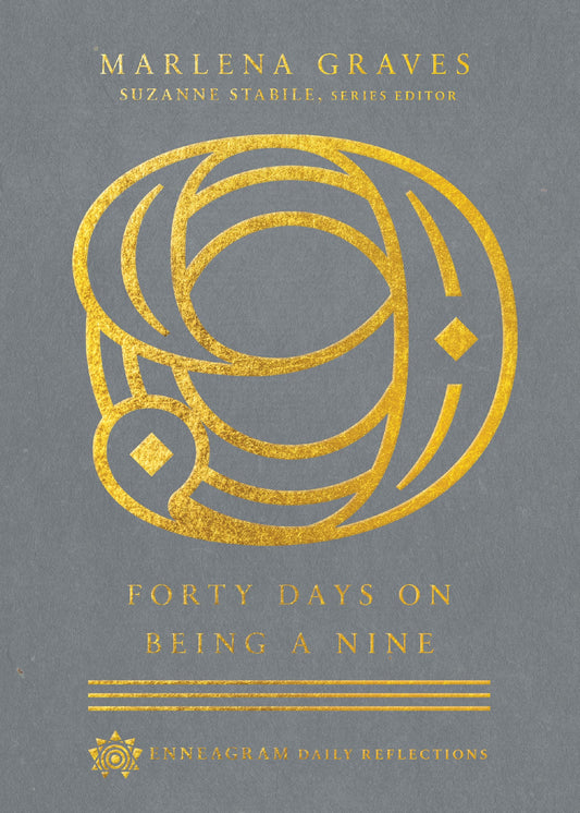 Forty Days on Being a Nine (Enneagram Daily Reflections)