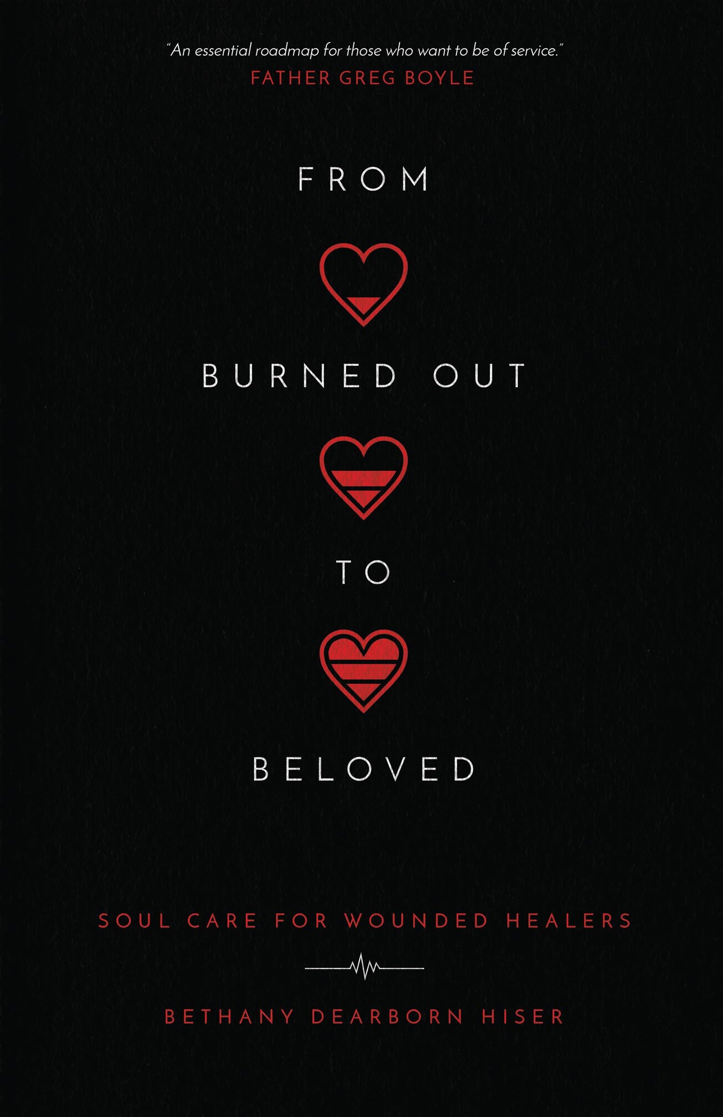 From Burned Out to Beloved: Soul Care for Wounded Healers