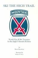 Ski the High Trail -- World War II Ski Troopers In the High Colorado Rockies