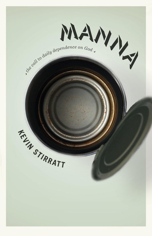 Manna: The Call to Daily Dependence on God