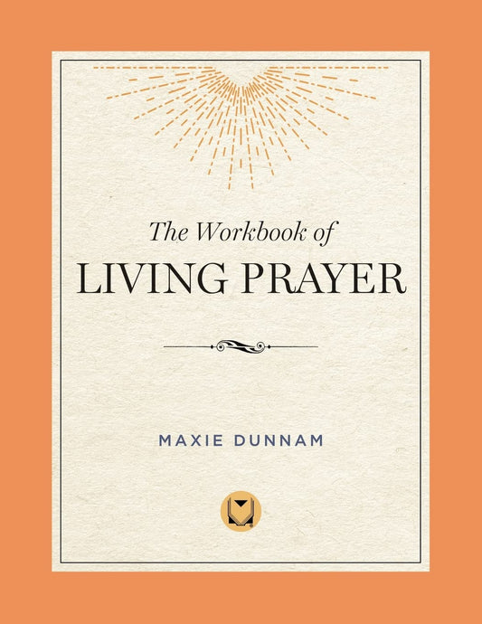 The Workbook of Living Prayer