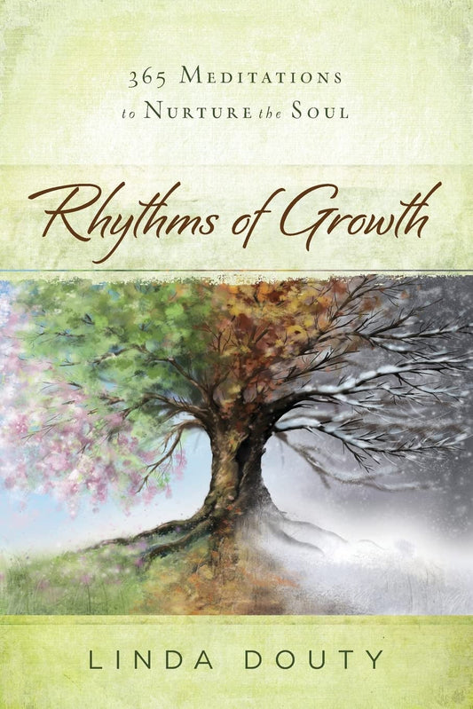 Rhythms of Growth: 365 Meditations to Nurture the Soul - 7378
